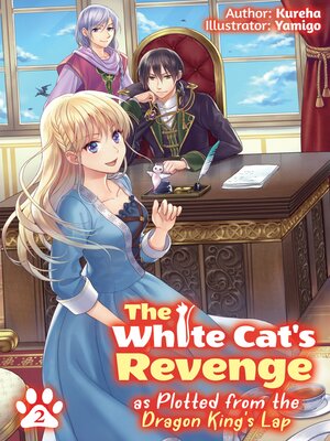 cover image of The White Cat's Revenge as Plotted from the Dragon King's Lap, Volume 2